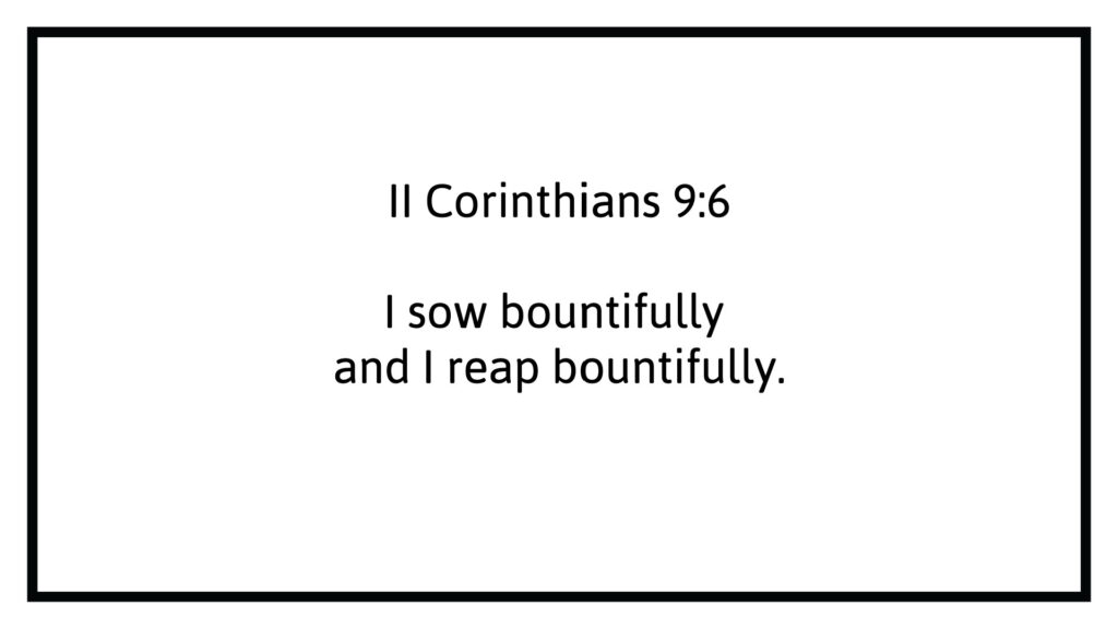 2 Corinthians 9:6 i sow bountifully i reap bountifully
